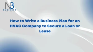 How to Write a Business Plan for an HVAC Company to Secure a Loan or Lease