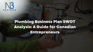 Plumbing Business Plan SWOT Analysis: A Guide for Canadian Entrepreneurs