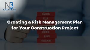 Creating a Risk Management Plan for Your Construction Project