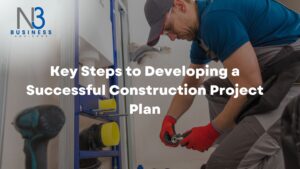 Key Steps to Developing a Successful Construction Project Plan