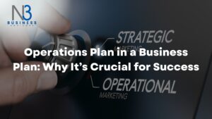 Operations Plan in a Business Plan: Why It’s Crucial for Success